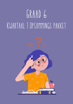 Graad 6 Kwartaal 1 Opsommings Pakket