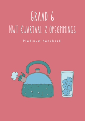 Graad 6 Natuurwetenskap &amp; Tegnologie Kwartaal 2 Opsommings - Platinum Handboek