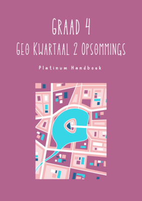 Graad 4 SW - Geografie Kwartaal 2 Opsommings - Platinum Handboek