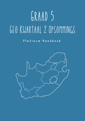 Graad 5 SW - Geografie Kwartaal 2 Opsommings - Platinum Handboek