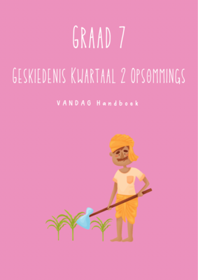 Graad 7 Geskiedenis Kwartaal 2 Opsommings - VANDAG Handboek