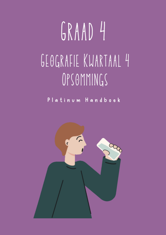 Graad 4 SW - Geografie Kwartaal 4 Opsommings (Platinum Handboek)