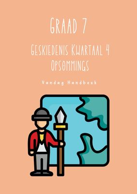 Graad 7 SW - Geskiedenis Kwartaal 4 Opsommings - Vandag Handboek