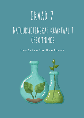 Graad 7 Natuurwetenskap Kwartaal 1 - DocScientia Opsommings