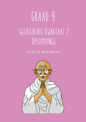 Graad 4 Geskiedenis Kwartaal 2 Opsommings - OXFORD HANDBOEK