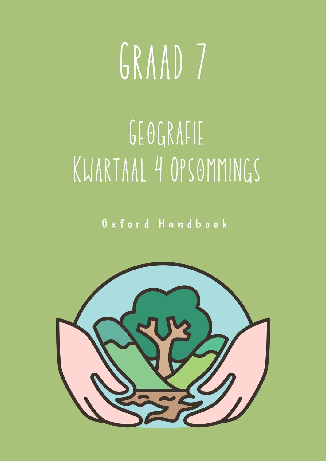Graad 7 Geografie Kwartaal 4 Opsommings - Oxford Handboek