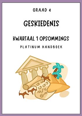 Graad 4 SW - Geskiedenis Kwartaal 1 Opsommings - Platinum Handboek