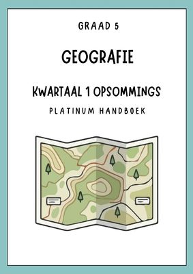 Graad 5 SW - Geografie kwartaal 1 Opsommings - Platinum Handboek