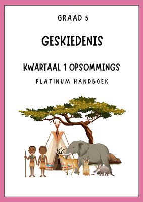 Graad 5 SW - Geskiedenis Kwartaal 1 Opsommings - Platinum Handboek