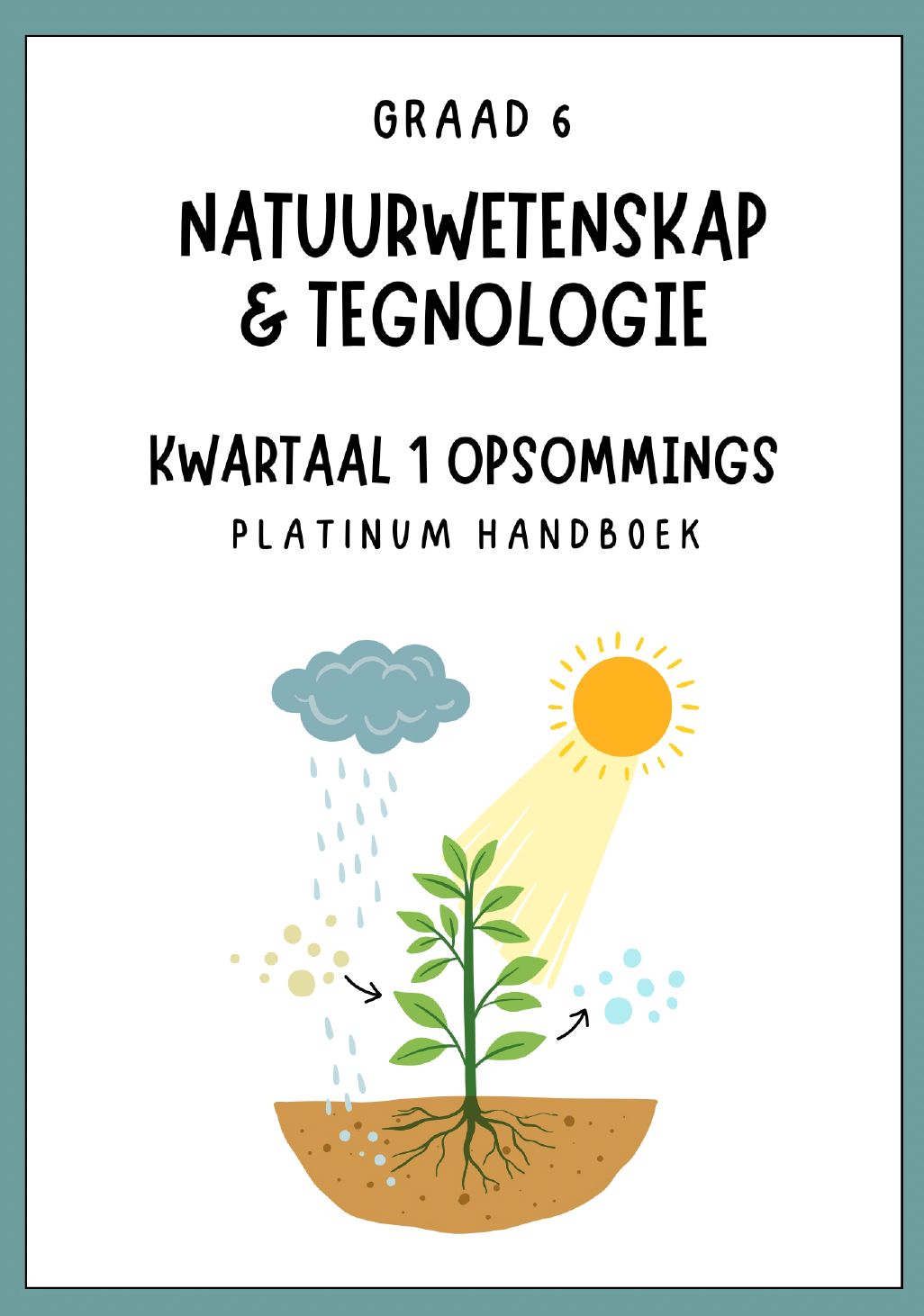 Graad 6 Natuurwetenskap &amp; Tegnologie Kwartaal 1 Opsommings - Platinum Handboek