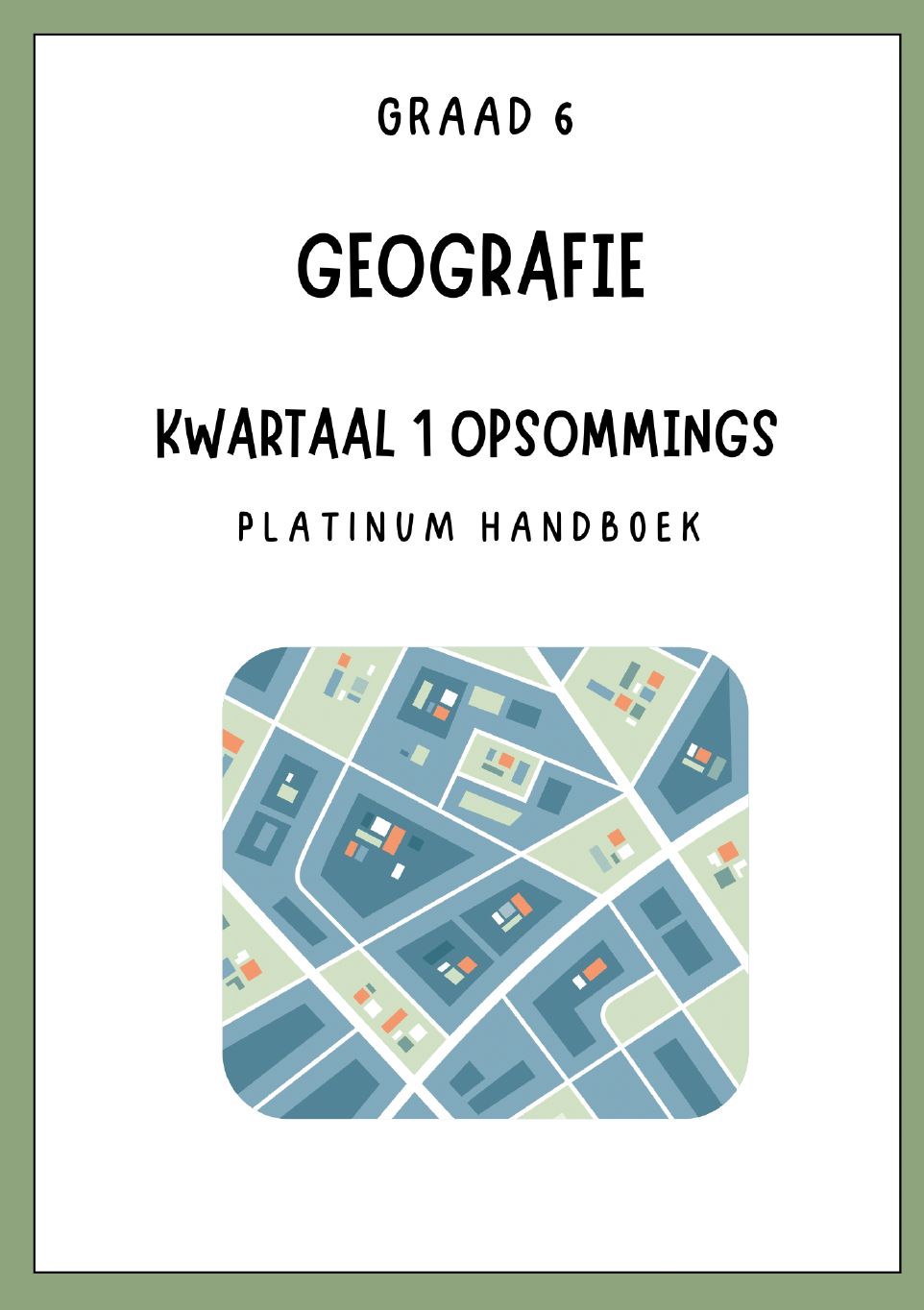 Graad 6 SW - Geografie Kwartaal 1 Opsommings - Platinum Handboek
