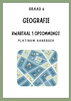 Graad 6 SW - Geografie Kwartaal 1 Opsommings - Platinum Handboek