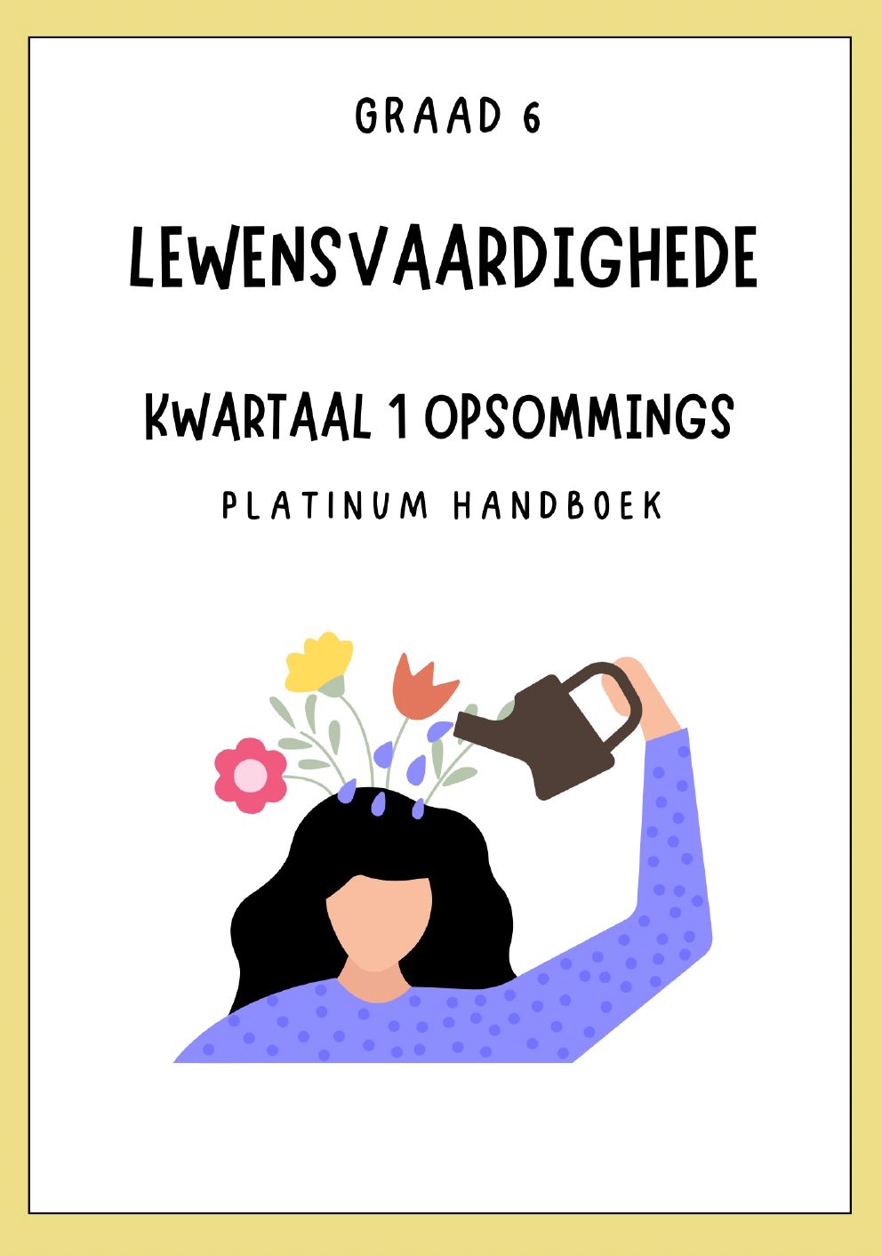 Graad 6 Lewensvaardighede Opsommings Kwartaal 1 - Platinum Handboek