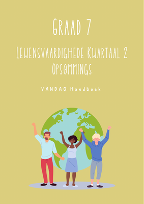 Graad 7 Lewensvaardighede Kwartaal 2 Opsommings - VANDAG Handboek