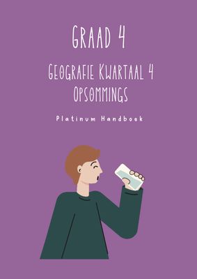 Graad 4 SW - Geografie Kwartaal 4 Opsommings (Platinum Handboek)