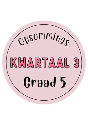 Graad 5 Kwartaal 3 Opsommings