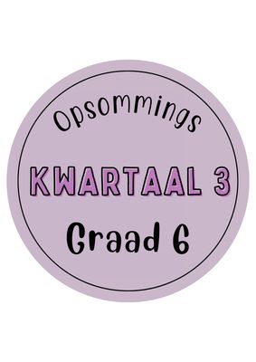 Graad 6 Kwartaal 3 Opsommings