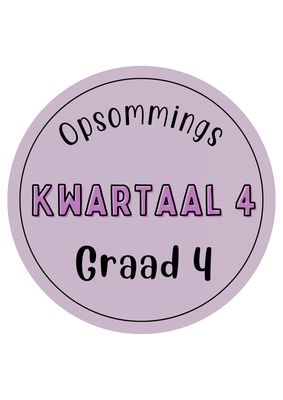 Graad 4 Kwartaal 4 Opsommings
