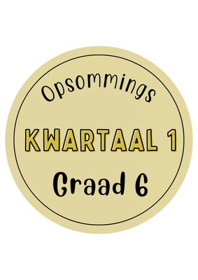 Graad 6 Kwartaal 1 Opsommings