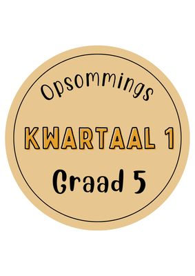 Graad 5 Kwartaal 1 Opsommings