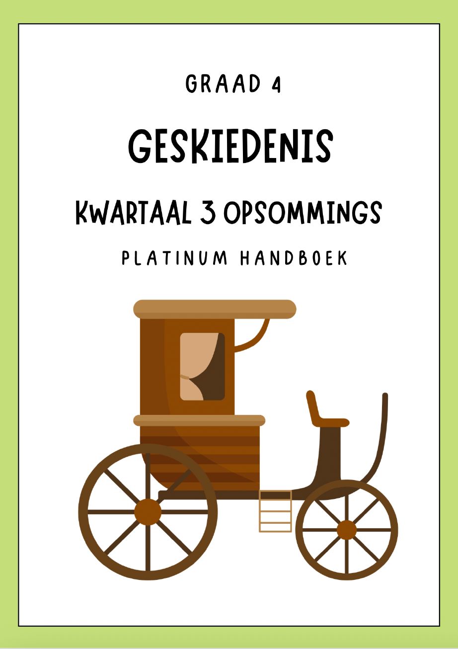 Graad 4 SW - Geskiedenis Kwartaal 3 Opsommings - Platinum Handboek