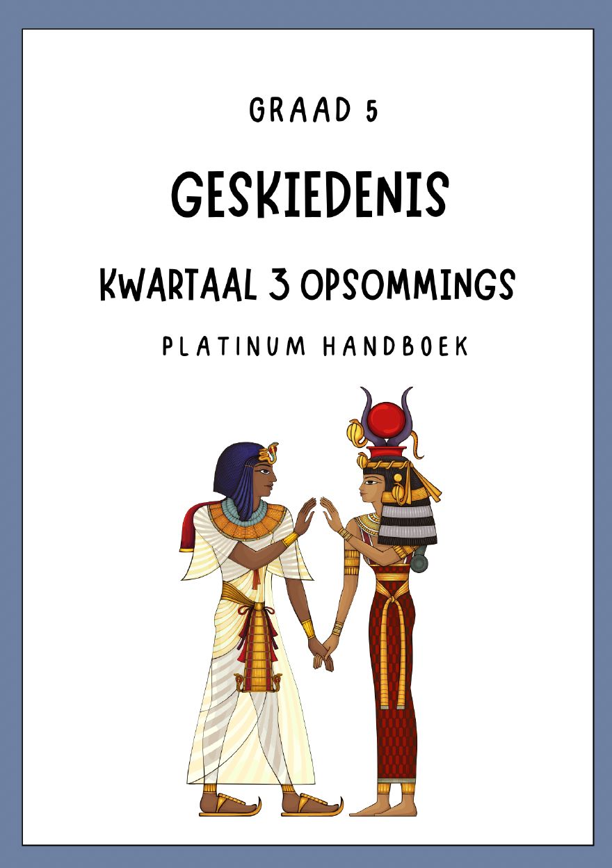 Graad 5 SW- Geskiedenis Kwartaal 3 Opsommings - Platinum Handboek