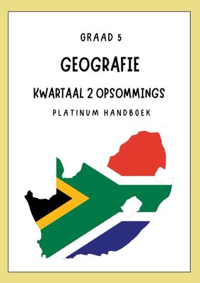 Graad 5 SW - Geografie Kwartaal 2 Opsommings - Platinum Handboek