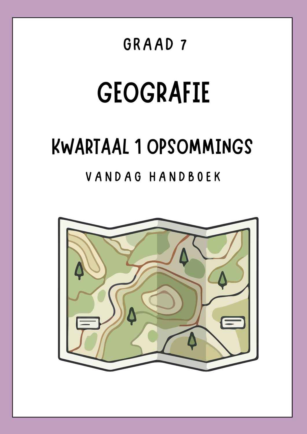 Graad 7 Geografie Kwartaal 1 Opsommings - Vandag Handboek