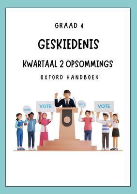 Graad 4 Geskiedenis Kwartaal 2 Opsommings - OXFORD HANDBOEK