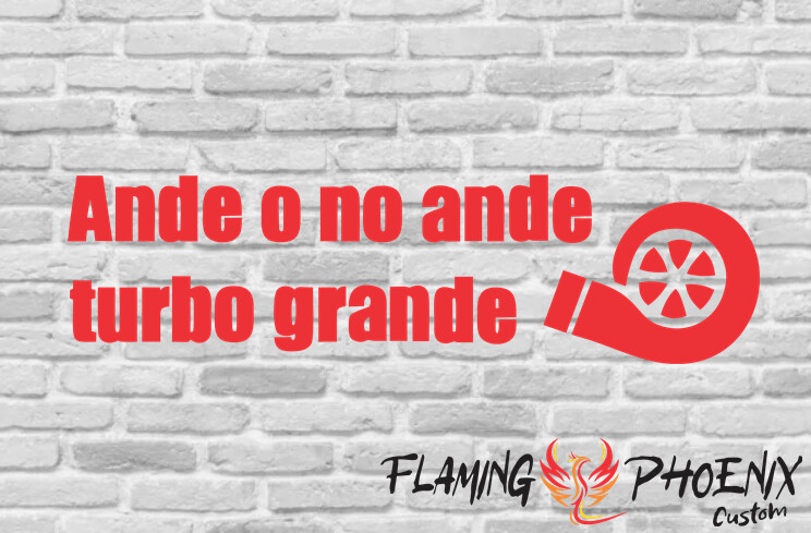 ANDE O NO ANDE TURBO GRANDE CUSTOM CAR VINYL STICKER DECAL