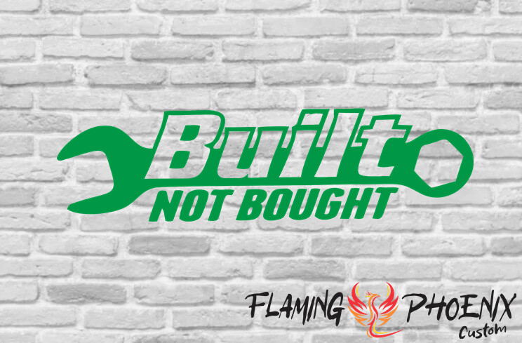 BUILT NOT BOUGHT CUSTOM CAR VINYL STICKER DECAL