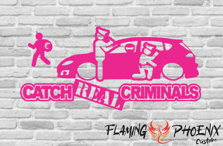 CATCH REAL CRIMINALS CUSTOM CAR VINYL STICKER DECAL