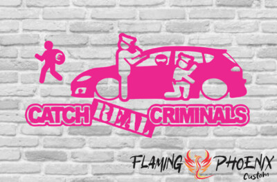 CATCH REAL CRIMINALS CUSTOM CAR VINYL STICKER DECAL