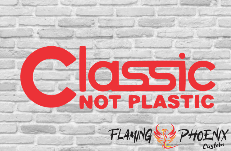 CLASSIC NOT PLASTIC CUSTOM CAR VINYL STICKER DECAL