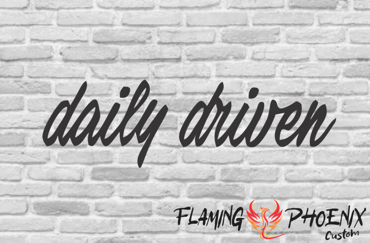 DAILY DRIVEN CUSTOM CAR VINYL STICKER DECAL