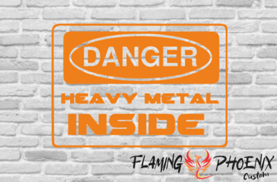 DANGER HEAVY METAL INSIDE CUSTOM CAR VINYL STICKER DECAL