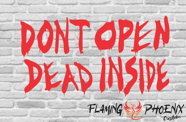 DONT OPEN DEAD INSIDE CUSTOM CAR VINYL STICKER DECAL
