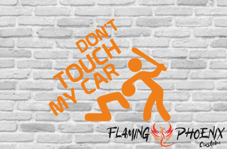 DONT TOUCH MY CAR CUSTOM CAR VINYL STICKER DECAL