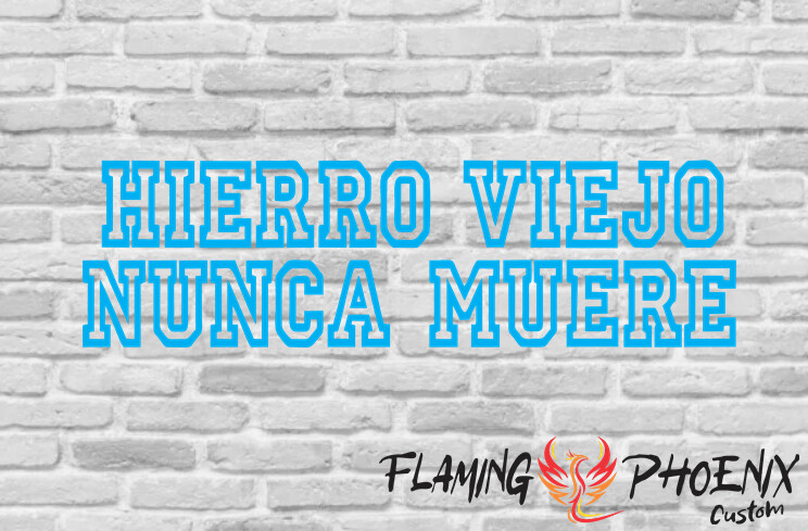 HIERRO VIEJO NUNCA MUERE UNIVERSITARIO CUSTOM CAR VINYL STICKER DECAL
