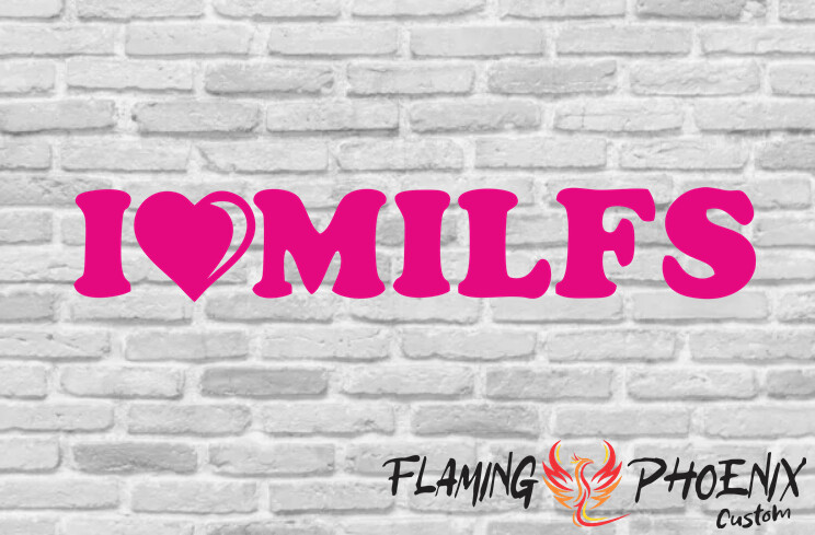 I LOVE MILFS CUSTOM CAR VINYL STICKER DECAL