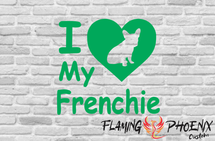 I LOVE MY FRENCHIE CUSTOM CAR VINYL STICKER DECAL