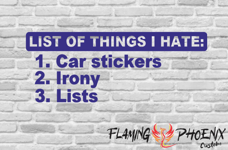 LIST OF THINGS I HATE CUSTOM CAR VINYL STICKER DECAL