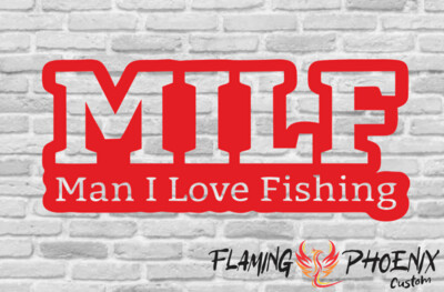 MILF MAN I LOVE FISHING CUSTOM CAR VINYL STICKER DECAL