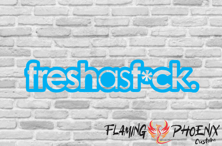 FRESH AS F*CK CUSTOM CAR VINYL STICKER DECAL