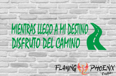 MIENTRAS LLEGO A MI DESTINO DISFRUTO DEL CAMINO CUSTOM CAR VINYL STICKER DECAL
