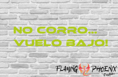 NO CORRO VUELO BAJO CUSTOM CAR VINYL STICKER DECAL
