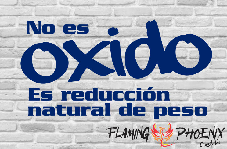 NO ES OXIDO ES REDUCCION NATURAL DE PESO CUSTOM CAR VINYL STICKER DECAL