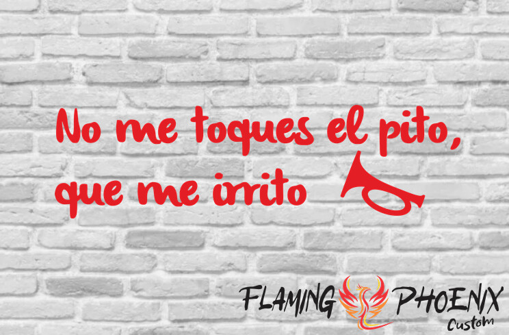 NO ME TOQUES EL PITO QUE ME IRRITO CUSTOM CAR VINYL STICKER DECAL