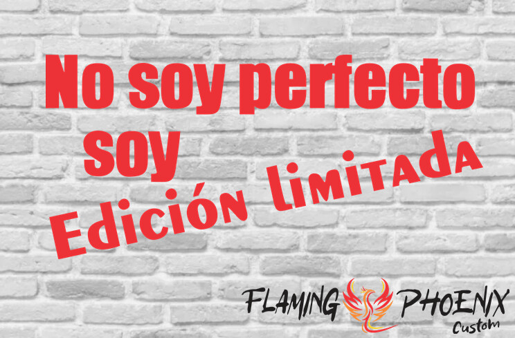 NO SOY PERFECTO SOY EDICION LIMITADA CUSTOM CAR VINYL STICKER DECAL