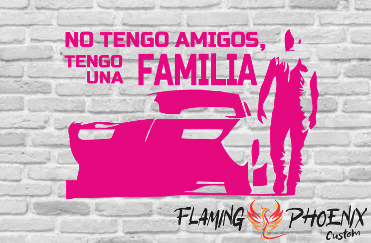 NO TENGO AMIGOS, TENGO UNA FAMILIA CUSTOM CAR VINYL STICKER DECAL